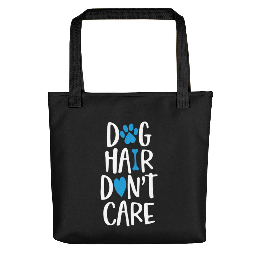 Dog Hair Don&#39;t Care Tote Bag