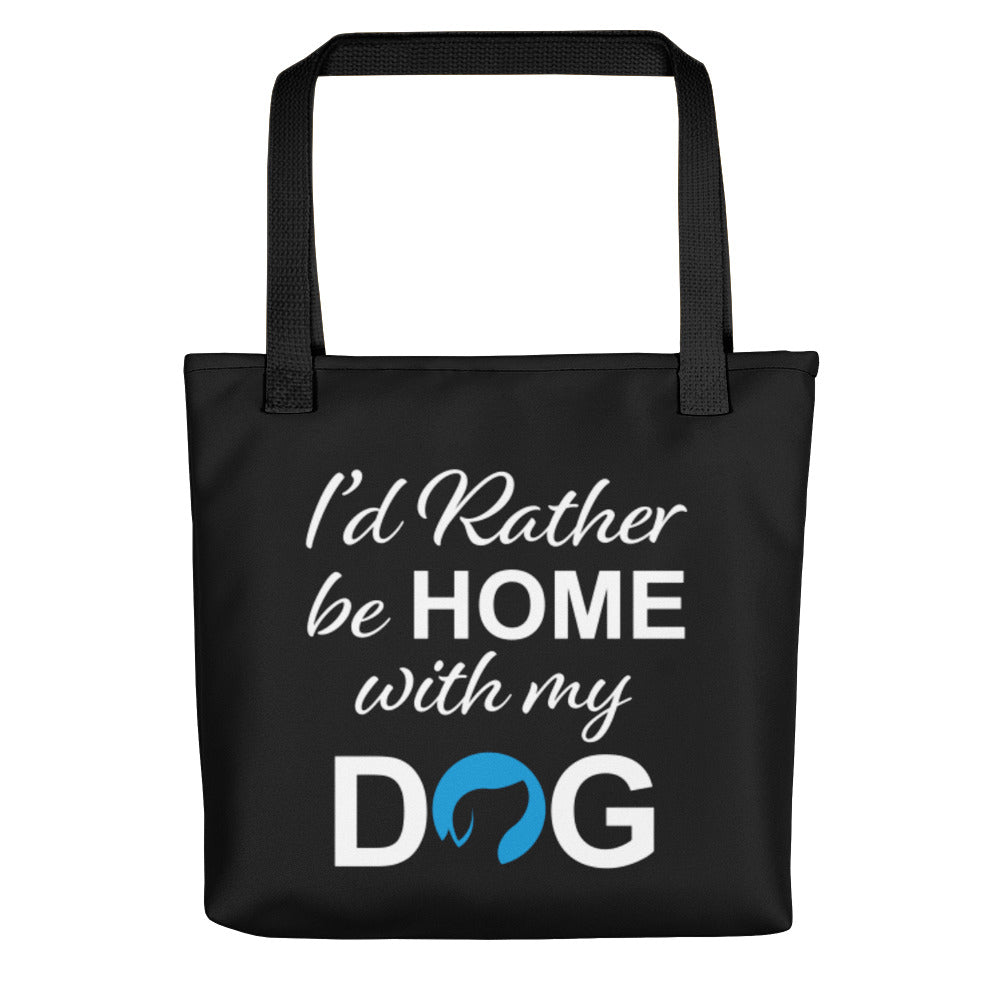 I&#39;d Rather Be Home with My Dog Tote Bag