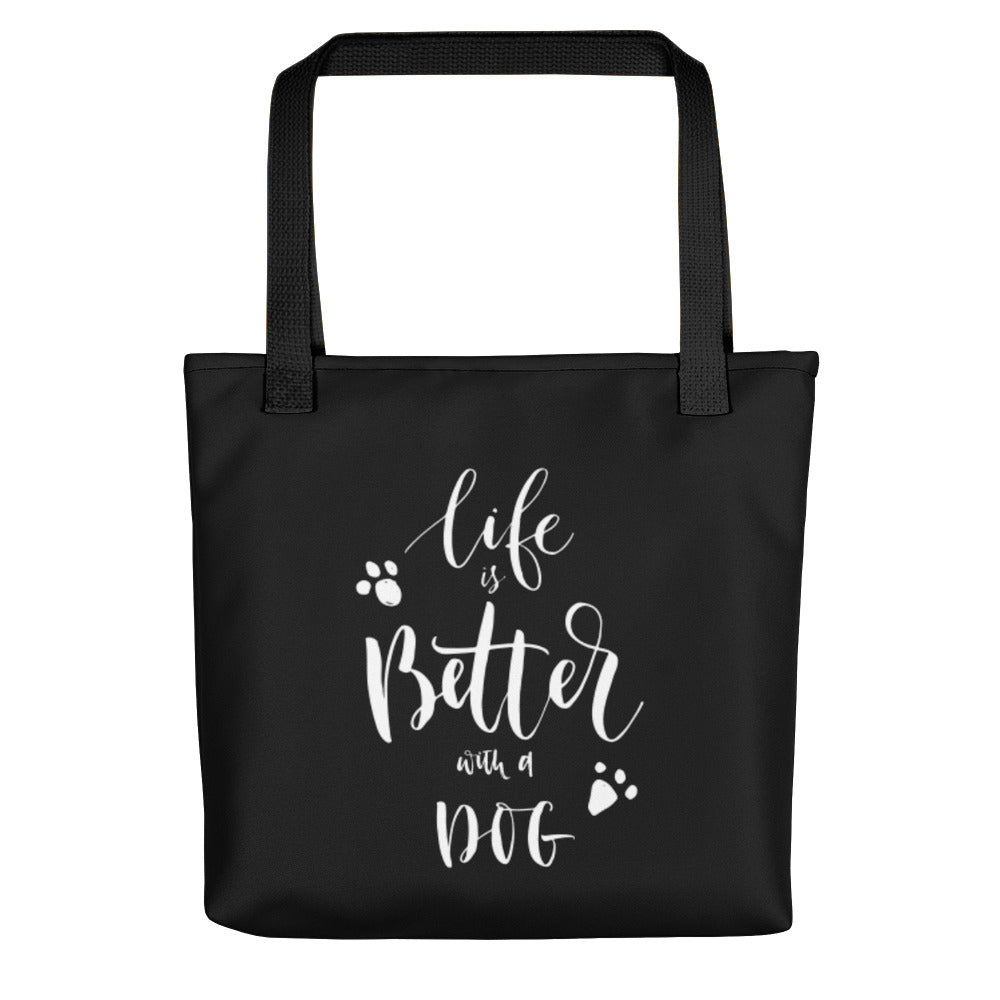 Life is Better with a Dog Tote Bag