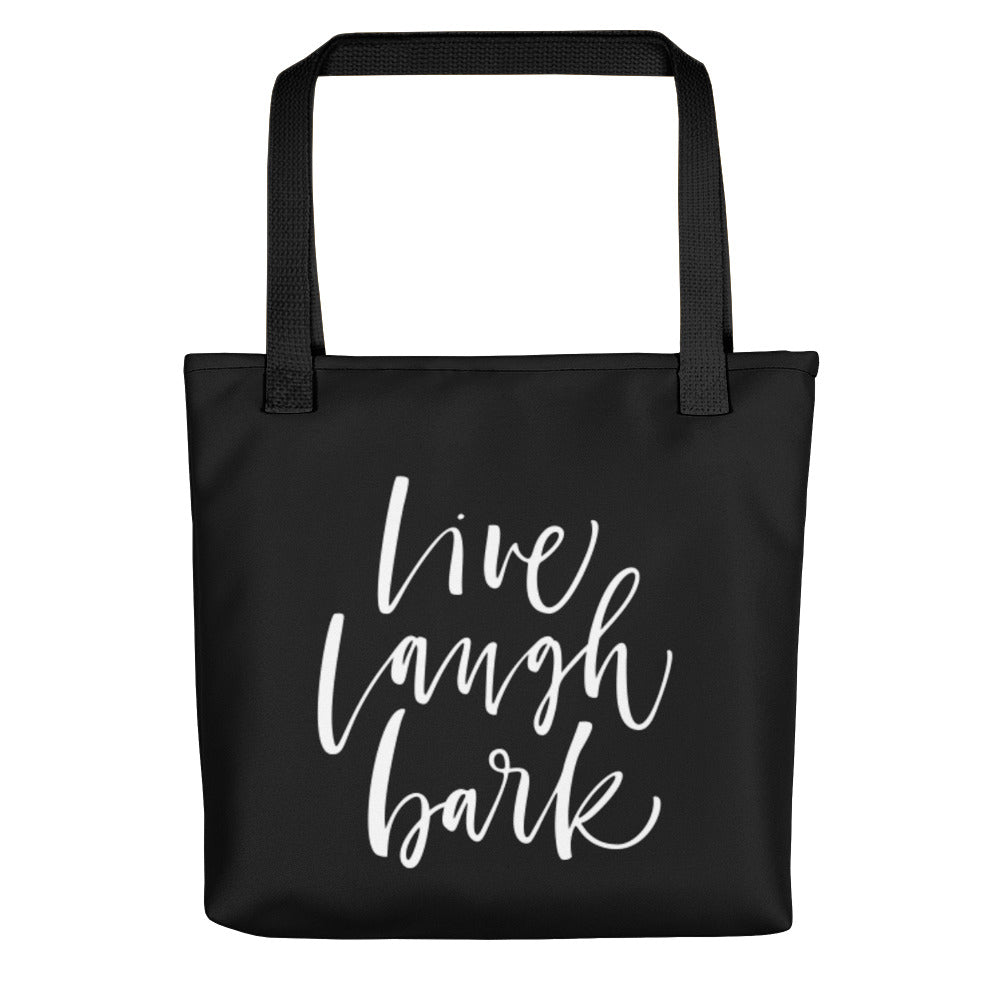 Live Laugh Bark Tote Bag