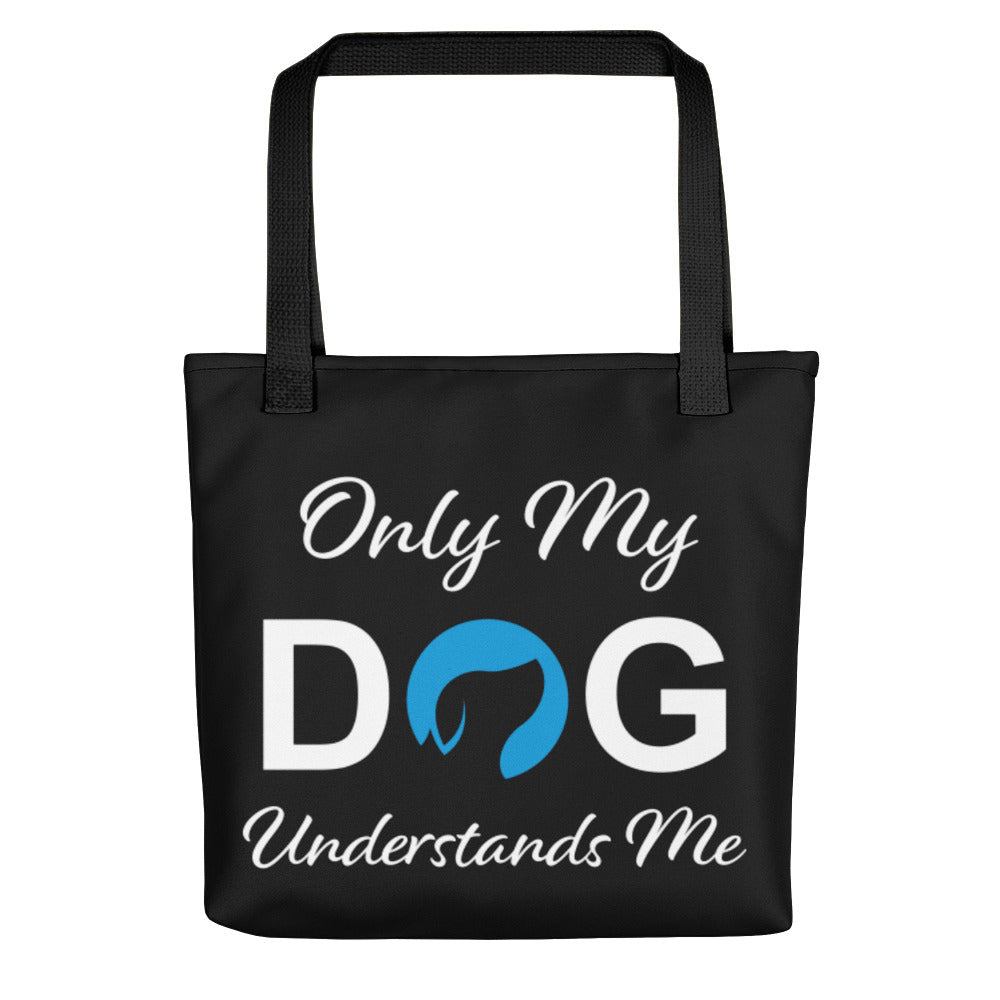 Only My Dog Understands Me Tote Bag