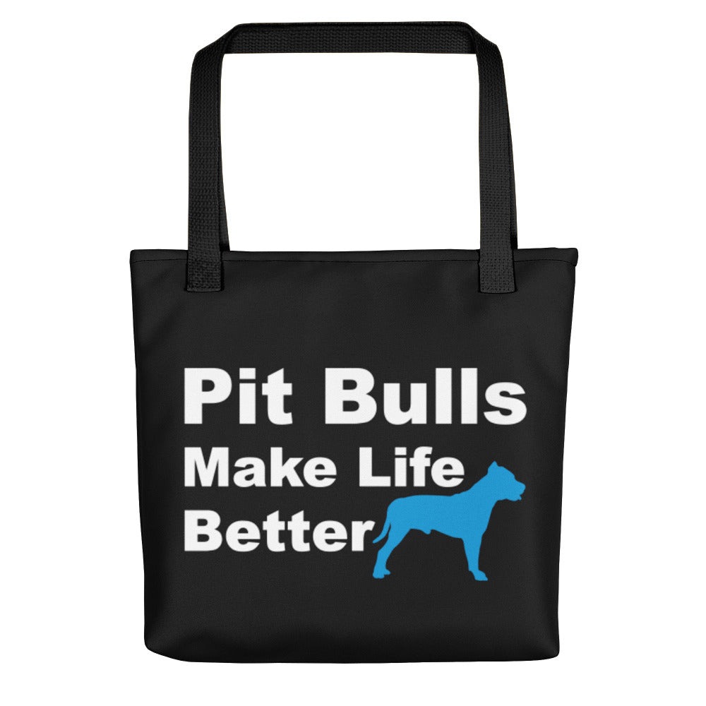 Pit Bulls Make Life Better Tote Bag