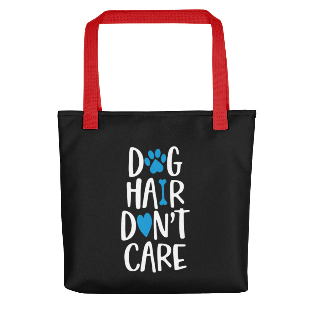 Dog Hair Don&#39;t Care Tote Bag