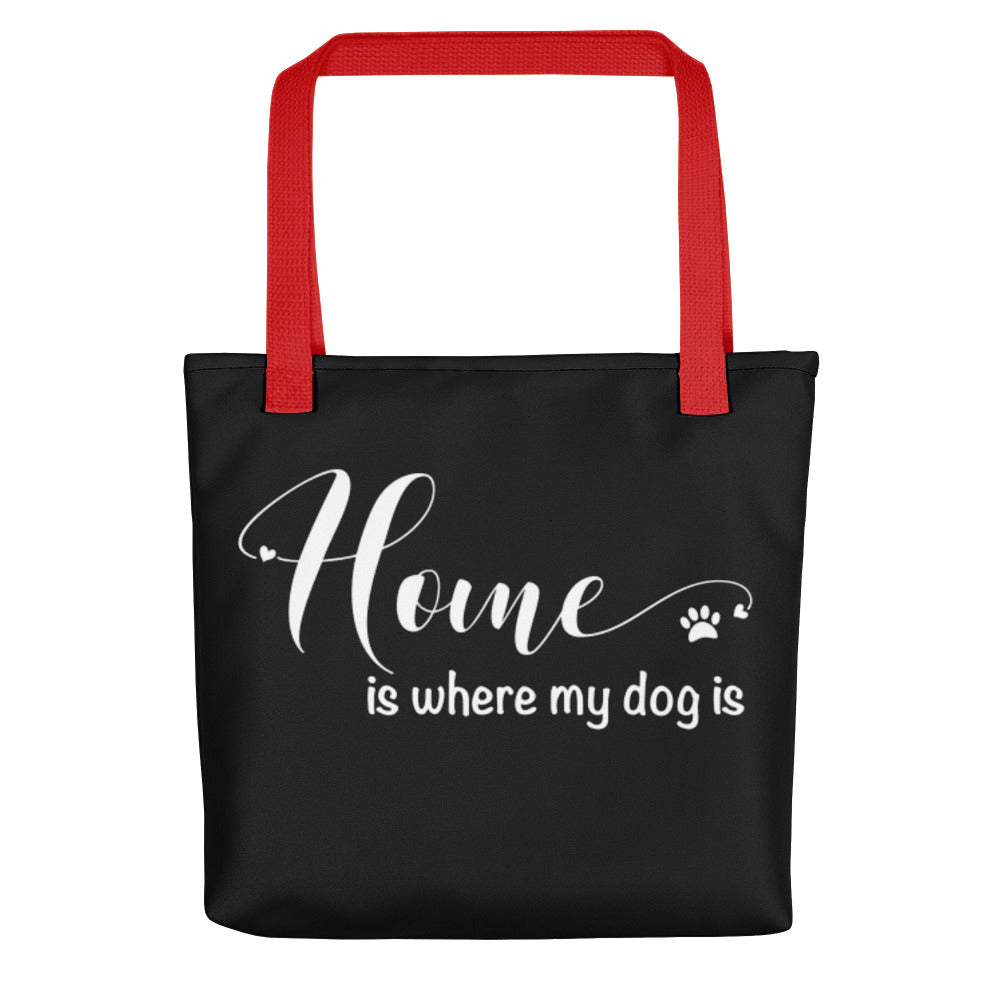 Home is Where My Dog Is Tote Bag