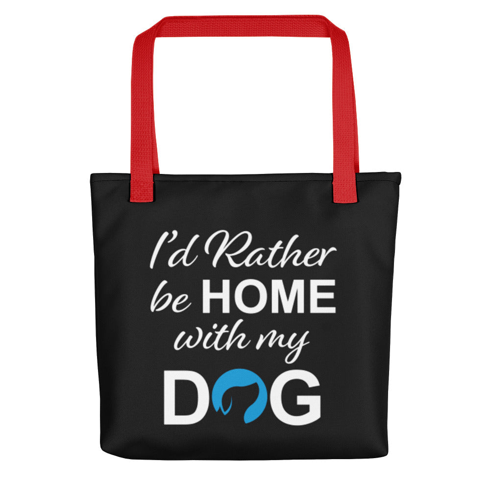 I&#39;d Rather Be Home with My Dog Tote Bag