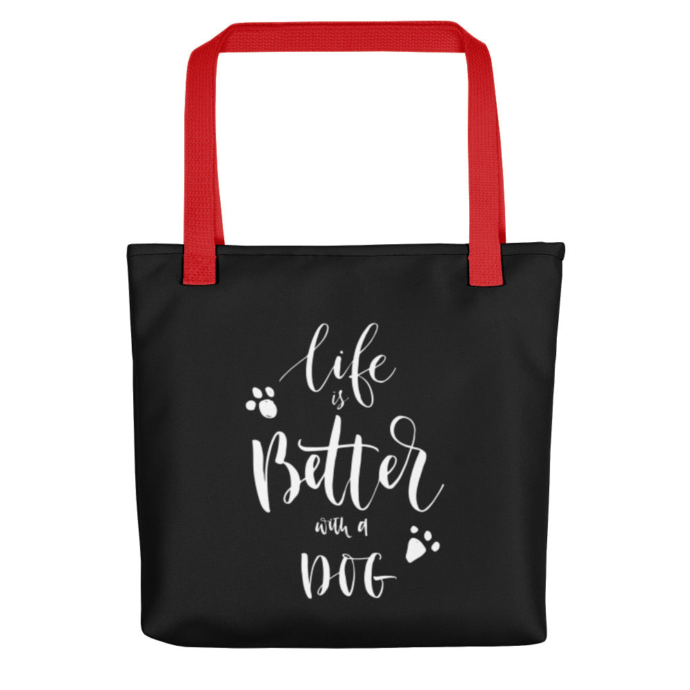 Life is Better with a Dog Tote Bag