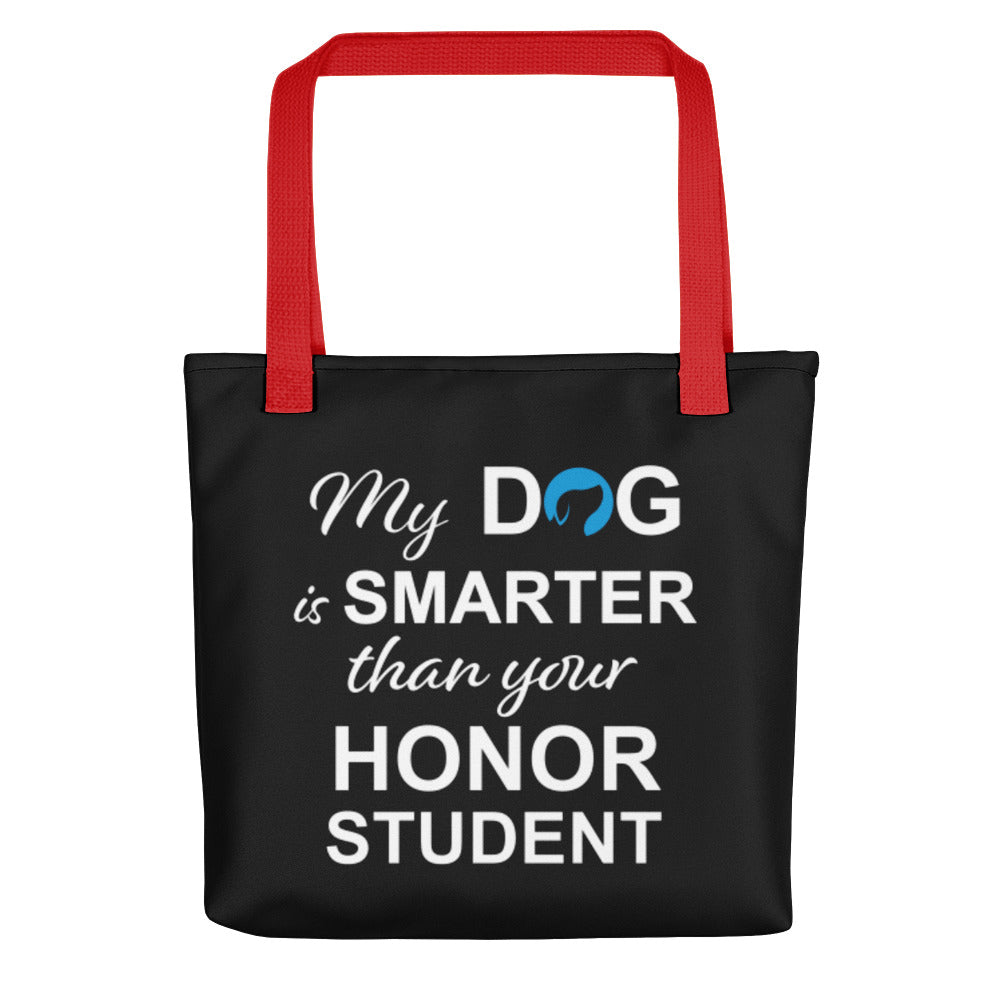 My Dog is Smarter Than Your Honor Student Tote Bag