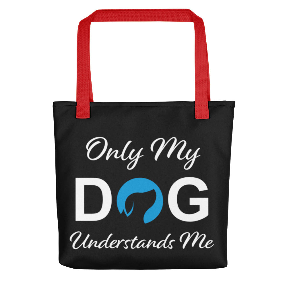 Only My Dog Understands Me Tote Bag