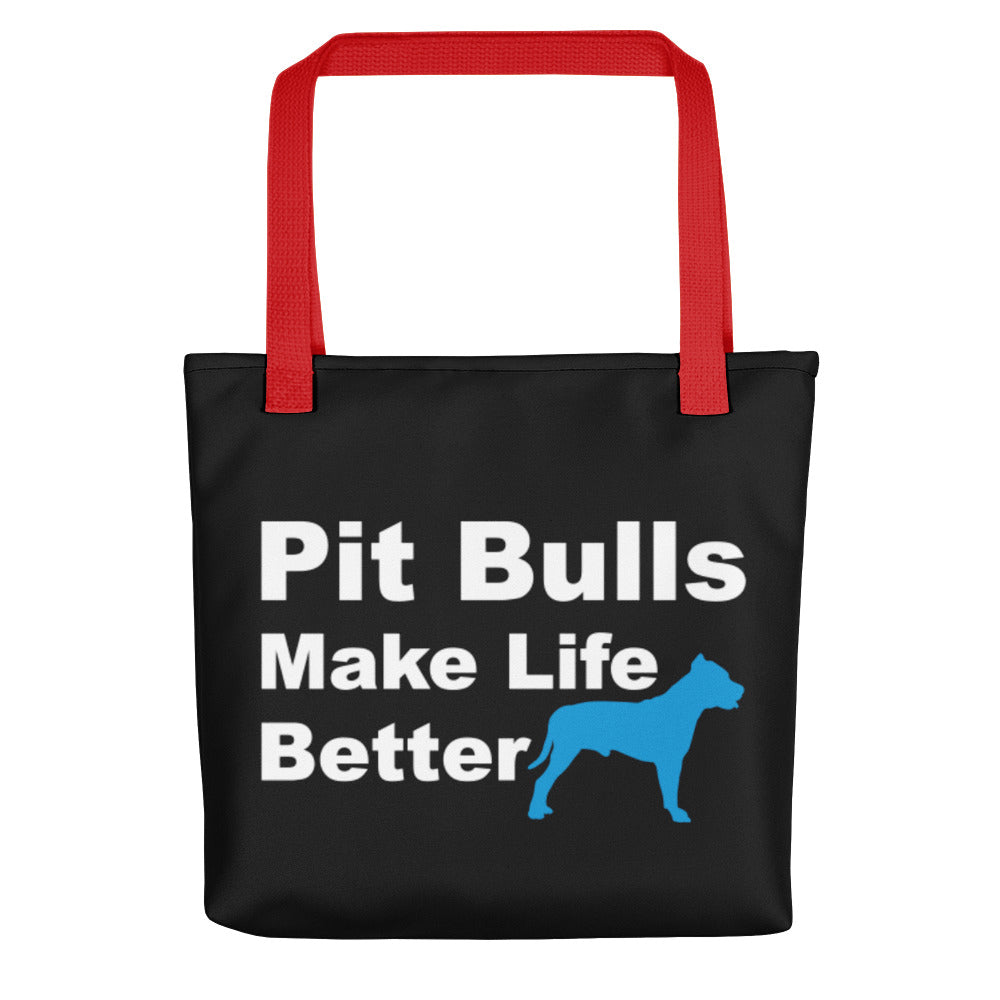 Pit Bulls Make Life Better Tote Bag