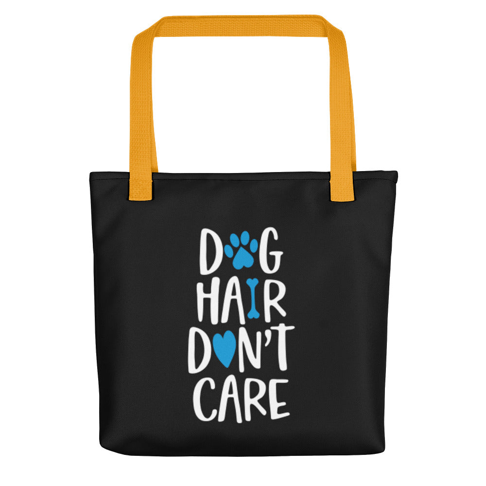 Dog Hair Don&#39;t Care Tote Bag