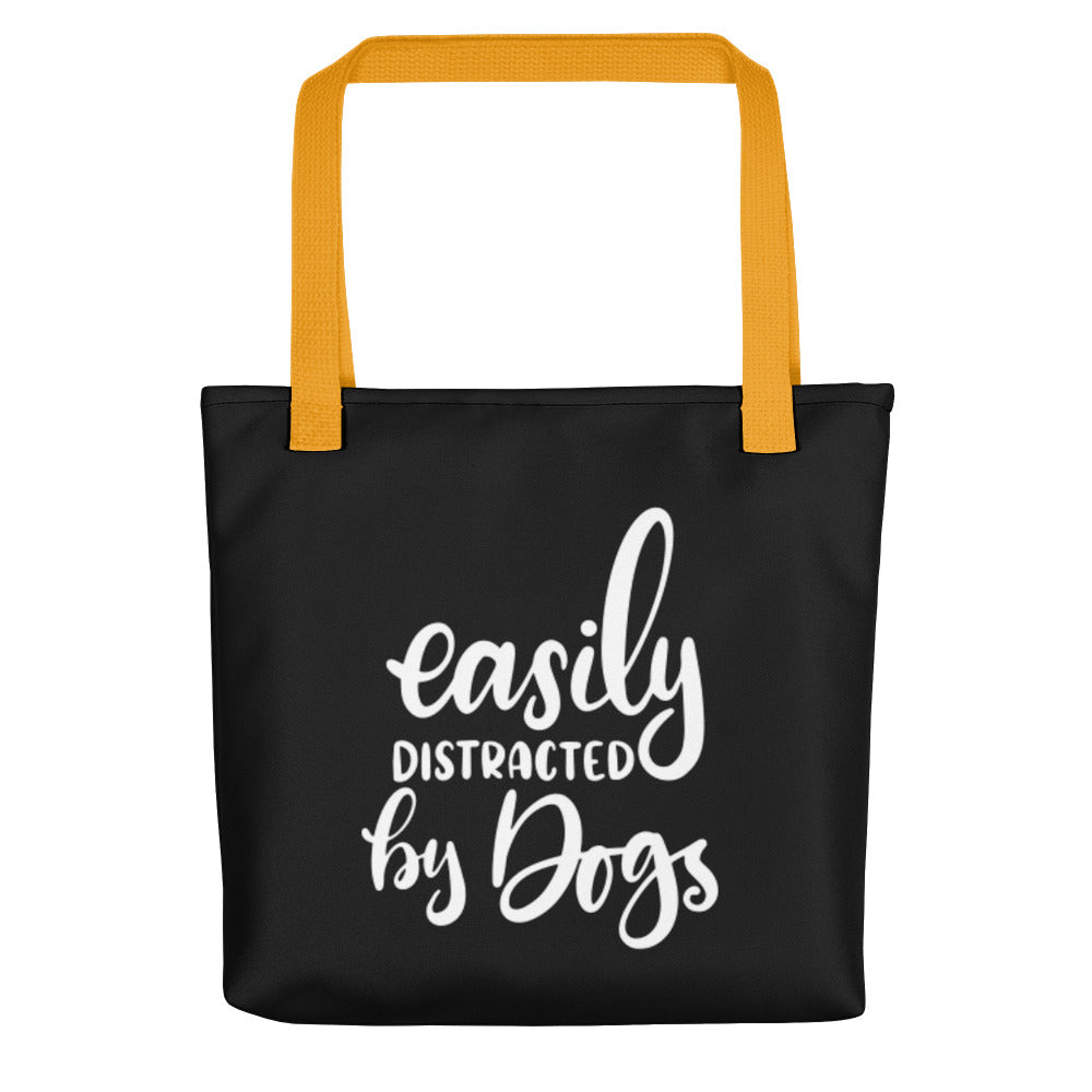 Easily Distracted by Dogs Tote Bag