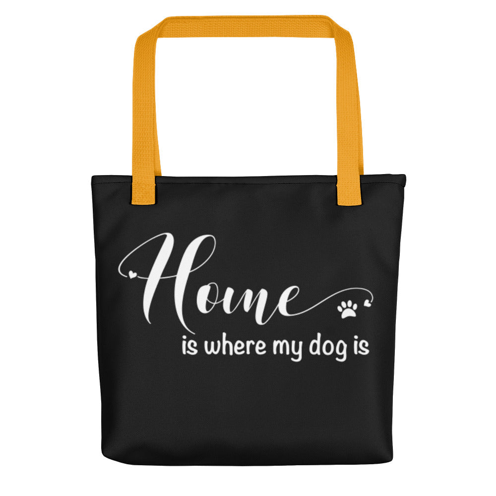 Home is Where My Dog Is Tote Bag