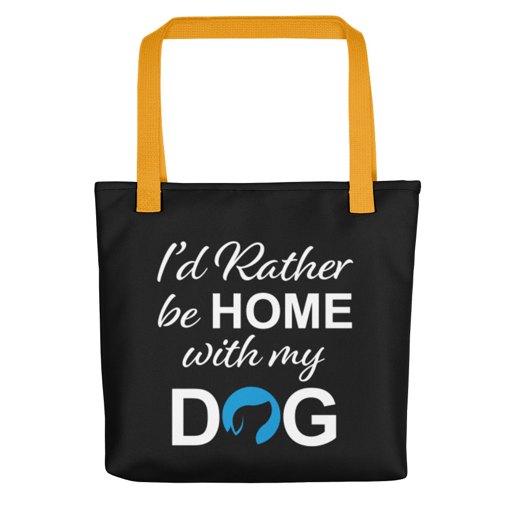 I&#39;d Rather Be Home with My Dog Tote Bag