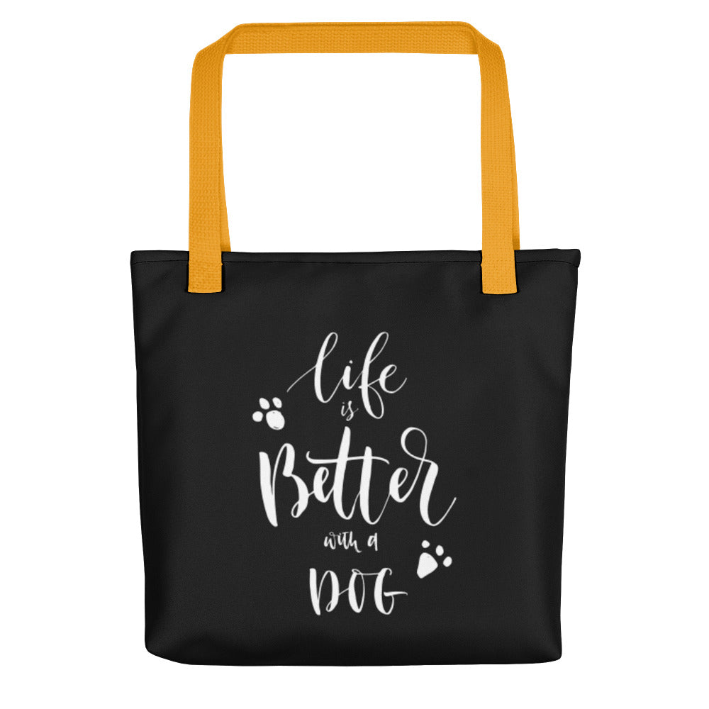 Life is Better with a Dog Tote Bag