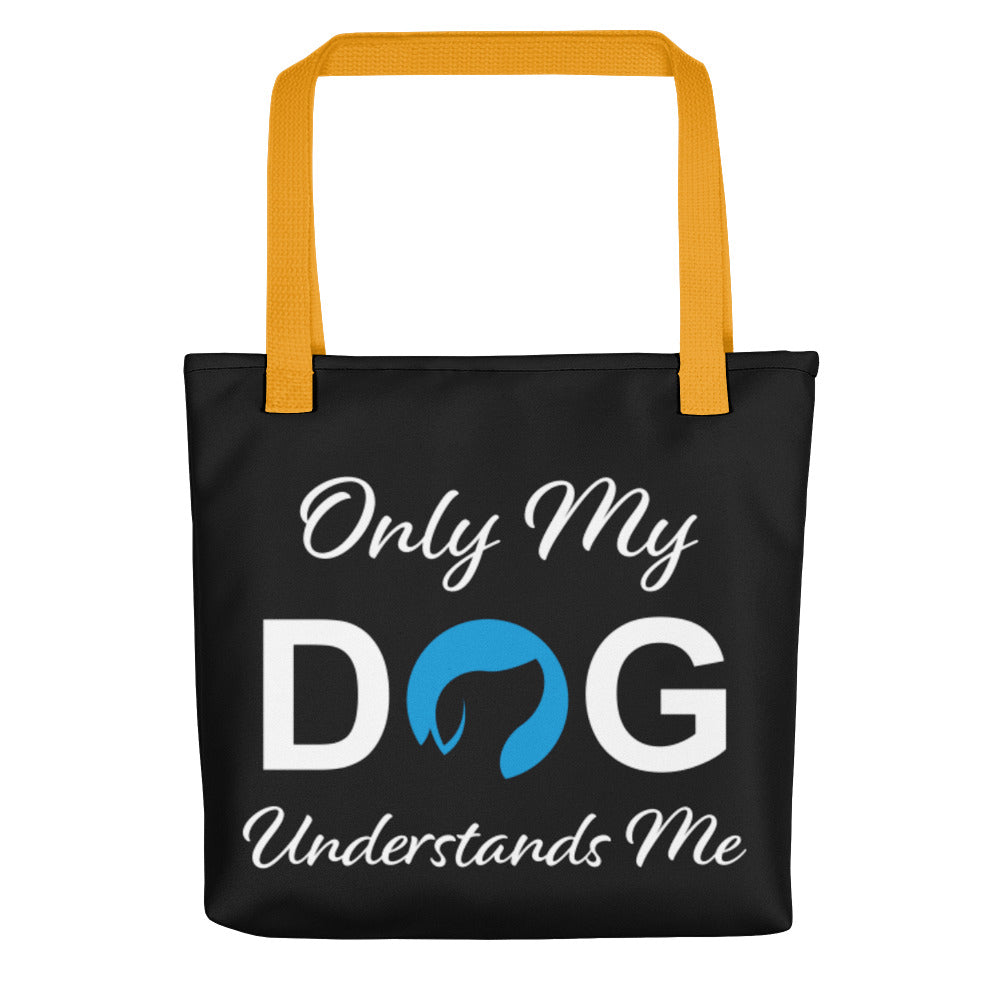 Only My Dog Understands Me Tote Bag