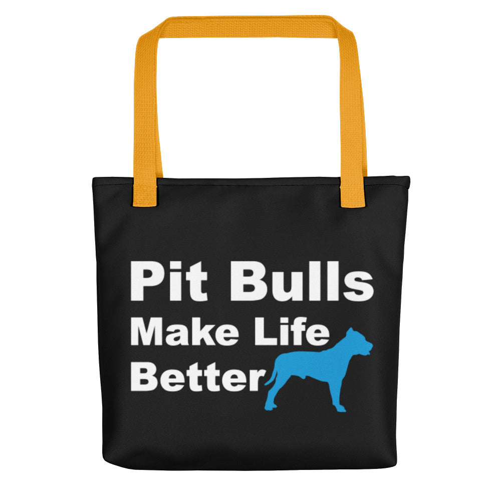 Pit Bulls Make Life Better Tote Bag