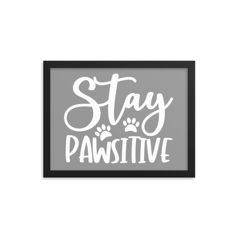 Stay Pawsitive Framed Print - Grey