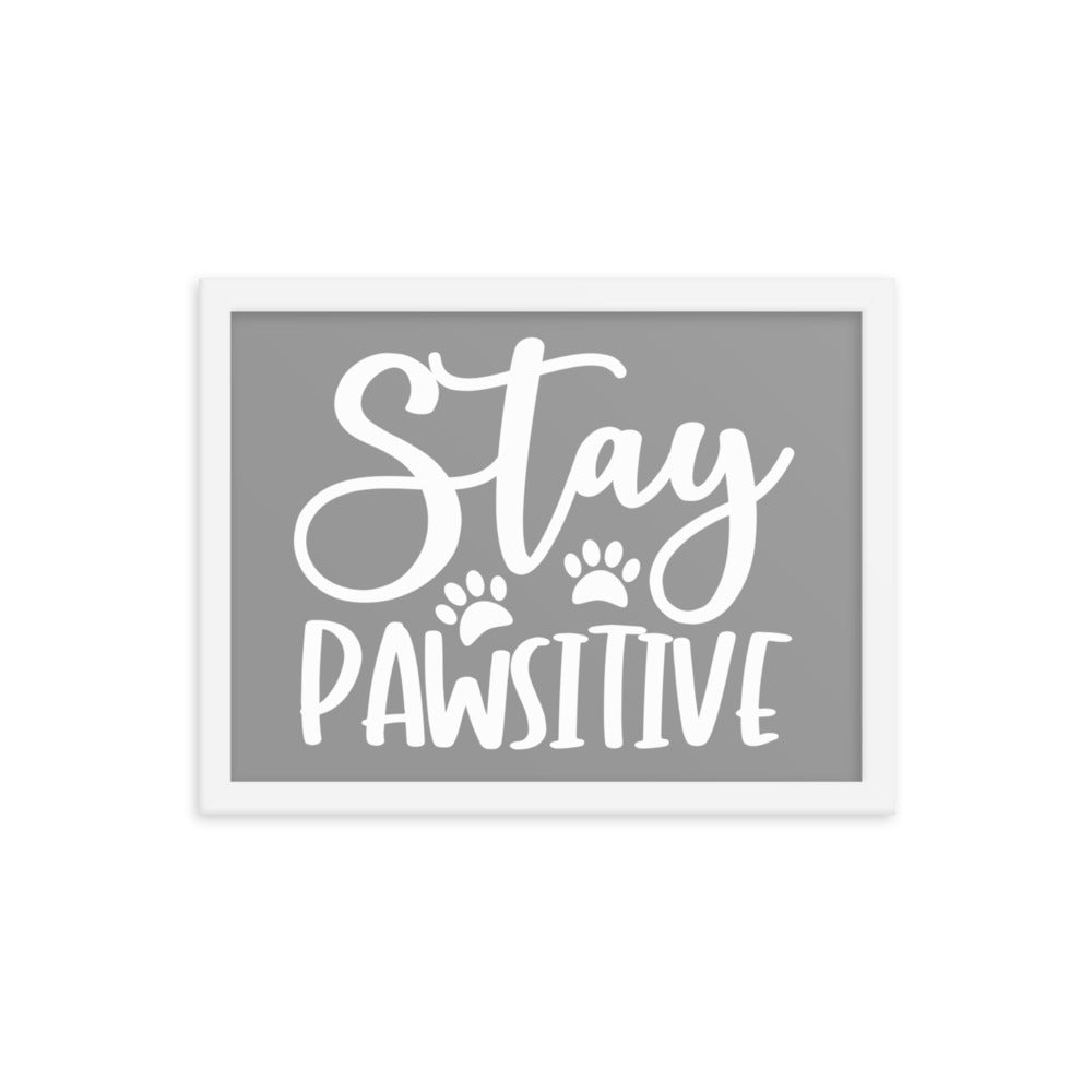 Stay Pawsitive Framed Print - Grey