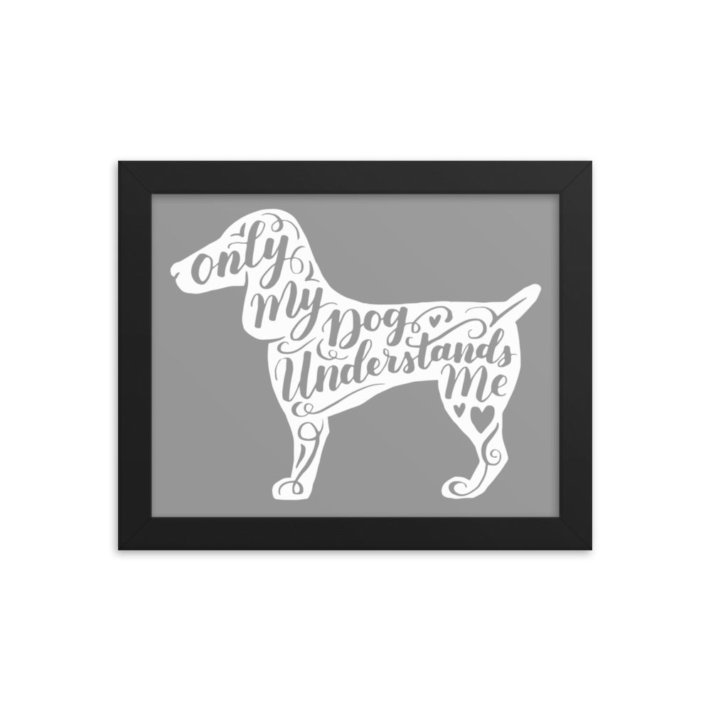 Only My Dog Understands Me Silhouette Framed Print - Grey