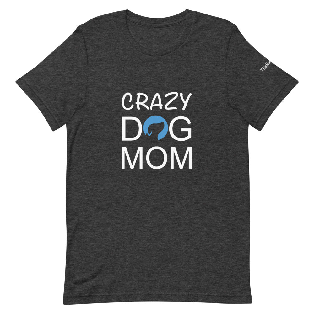 Crazy Dog Mom Tee