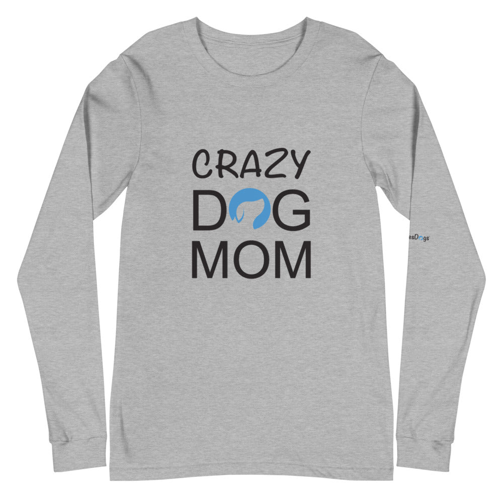 Crazy Dog Mom Long Sleeve Tee