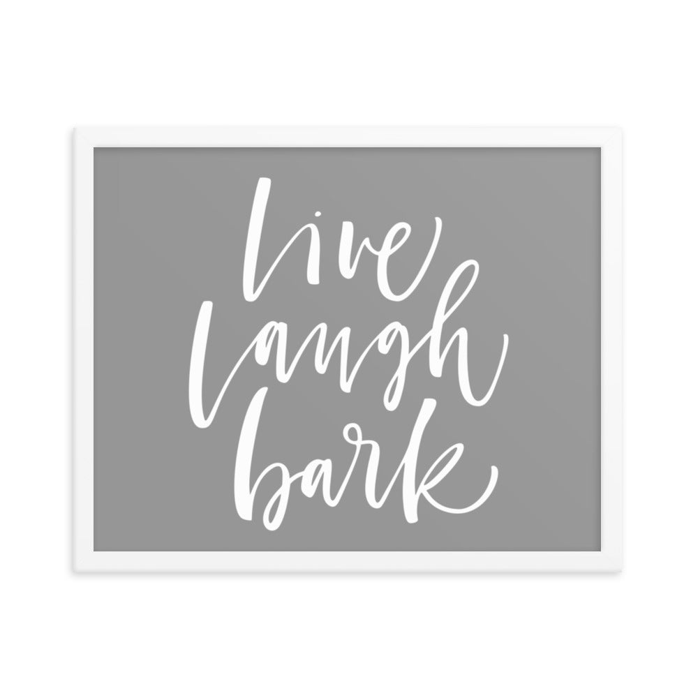 Live Laugh Bark Framed Print - Grey