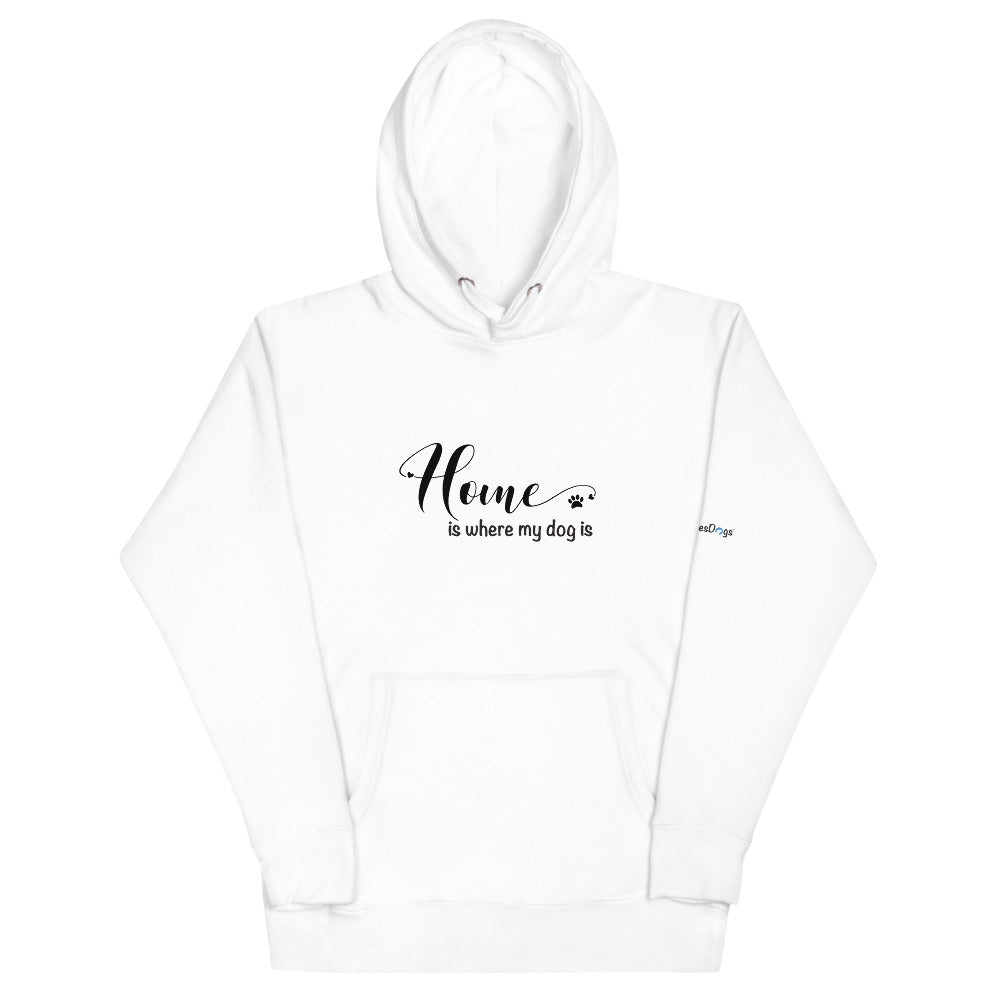 Home is Where My Dog Is Hoodie