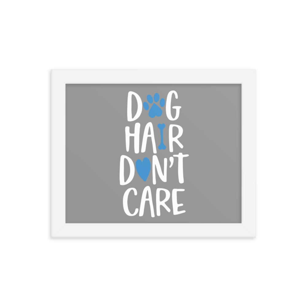 Dog Hair Don&#39;t Care Framed Print - Grey