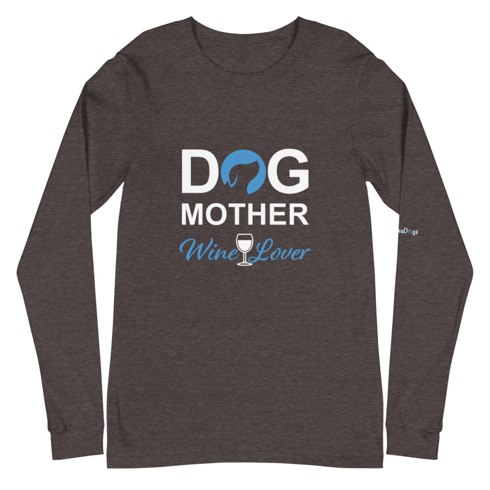 Dog Mother Wine Lover Long Sleeve Tee