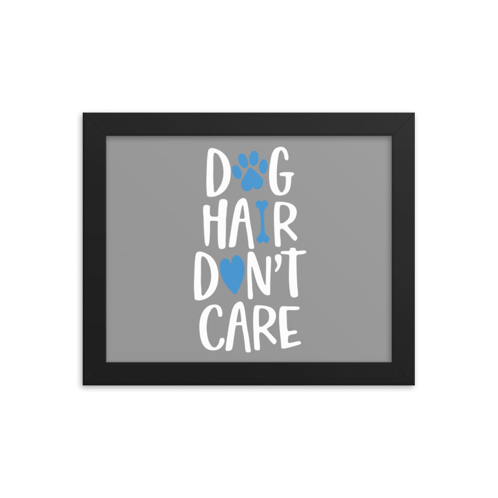 Dog Hair Don&#39;t Care Framed Print - Grey