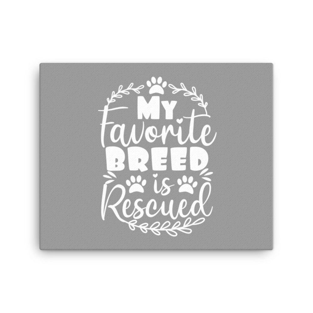 My Favorite Breed is Rescued Canvas (Grey)