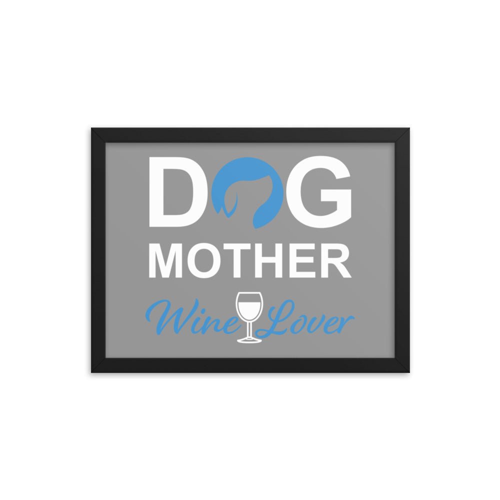 Dog Mother Wine Lover Framed Print (Grey)