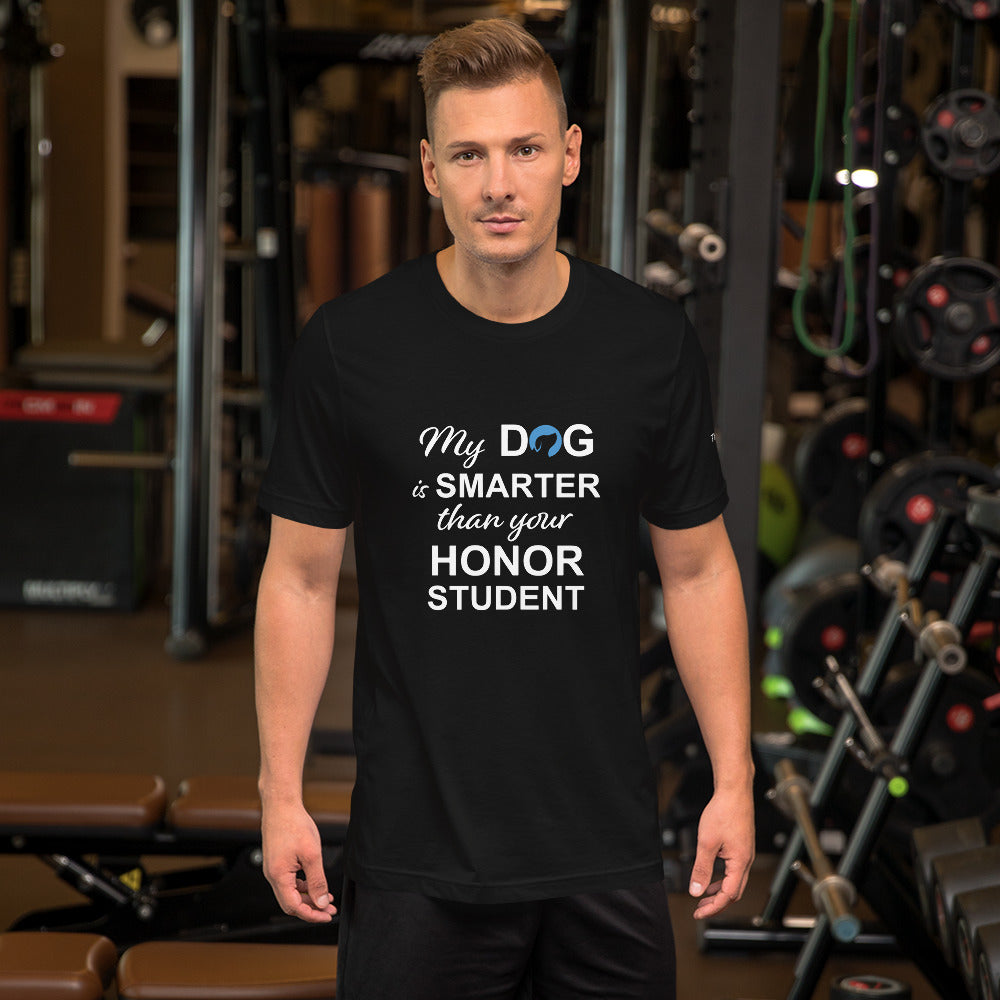 My Dog is Smarter than Your Honor Student Tee