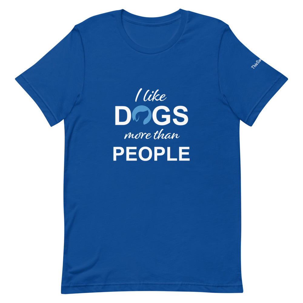 I Like Dogs More than People Tee