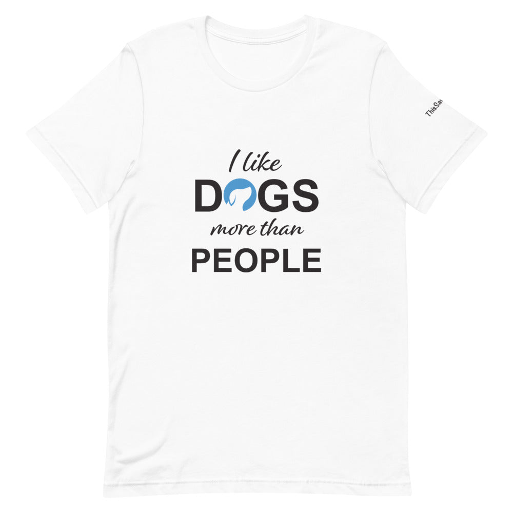 I Like Dogs More than People Tee