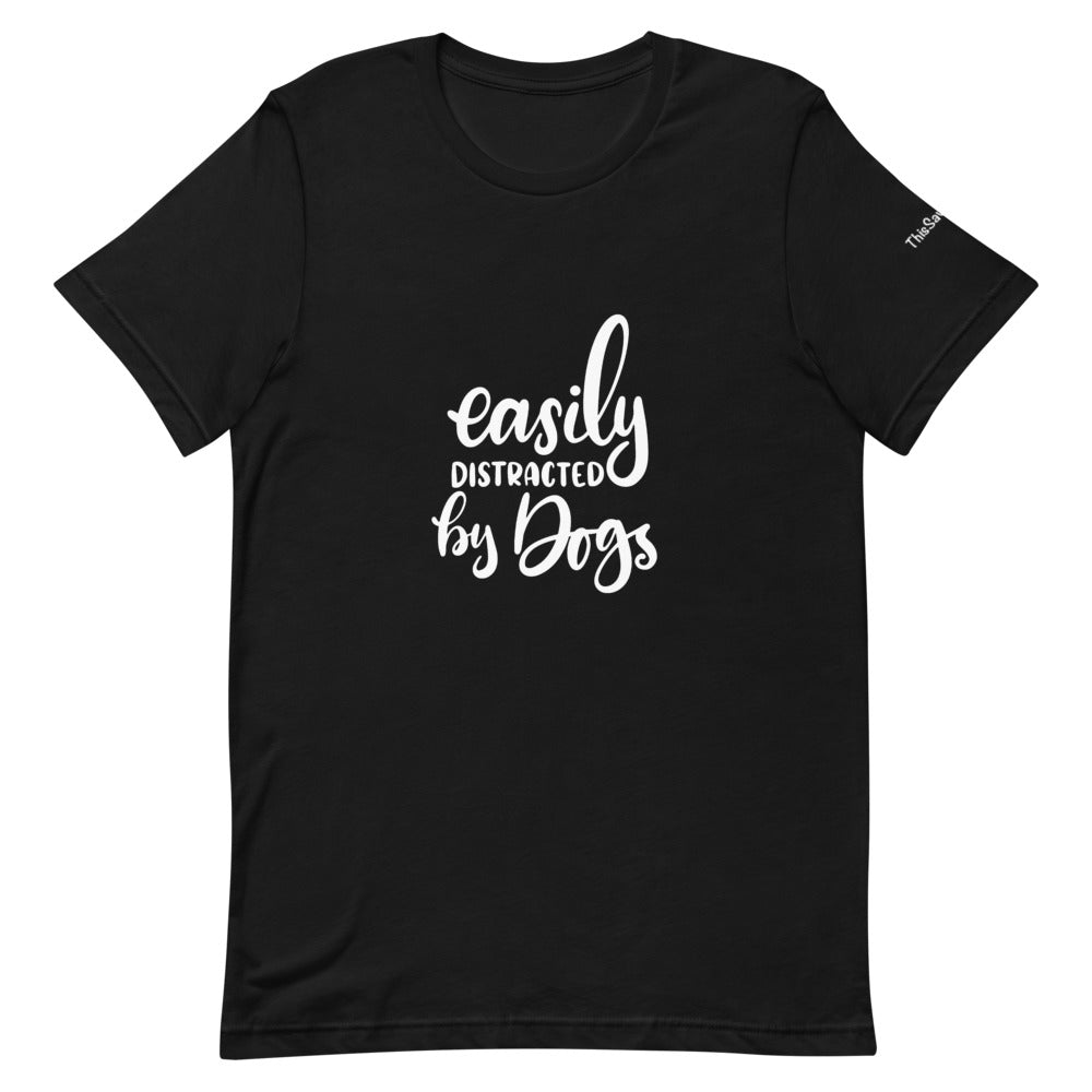 Easily Distracted by Dogs Tee