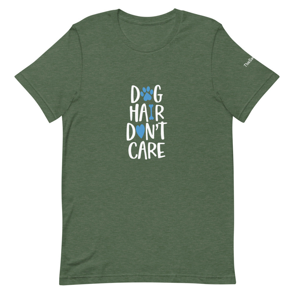 Dog Hair Don&#39;t Care Tee