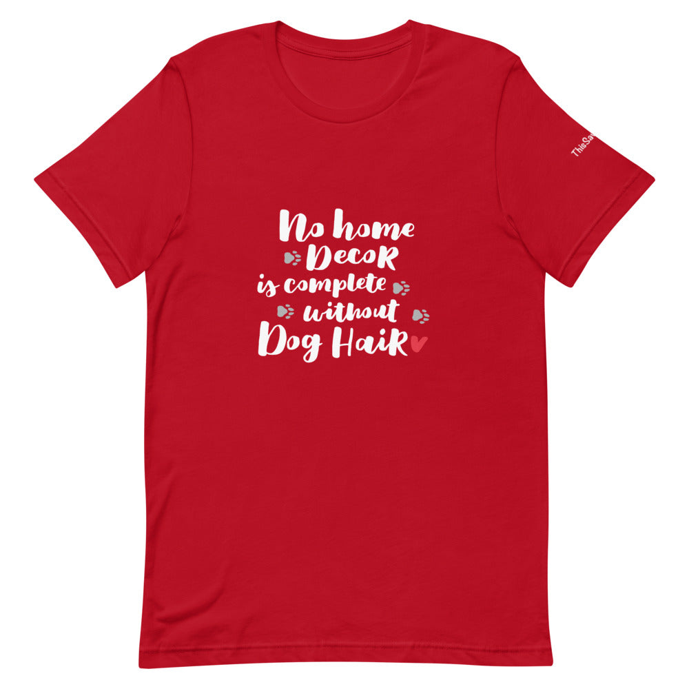 No Home Decor is Complete without Dog Hair Tee