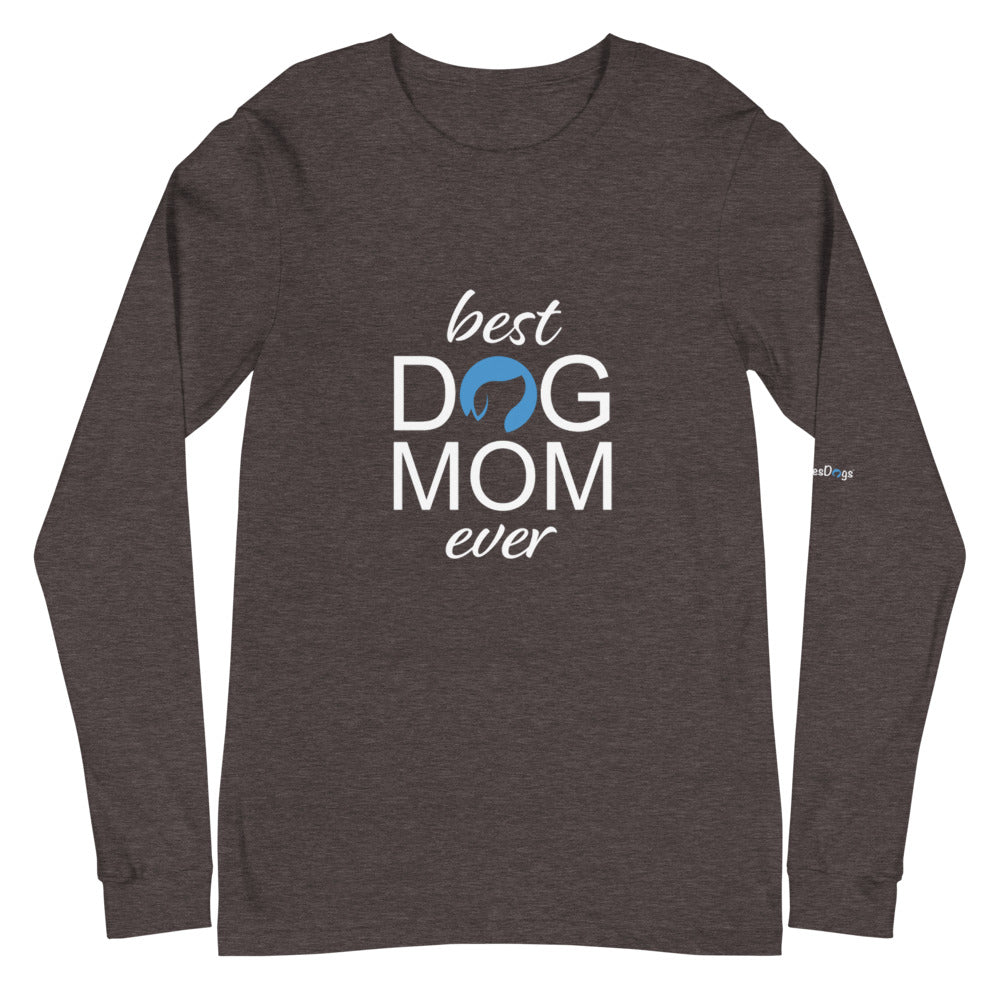 Best Dog Mom Ever Long Sleeve Tee