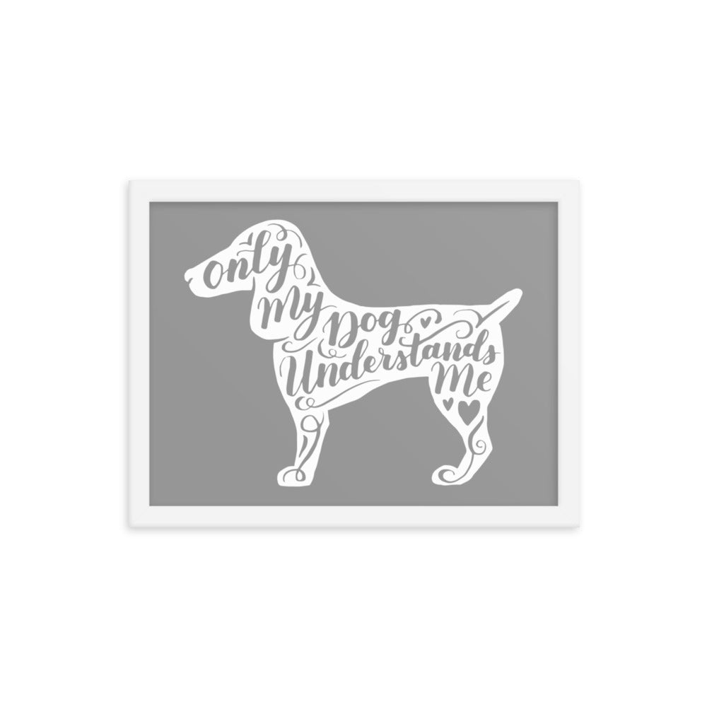 Only My Dog Understands Me Silhouette Framed Print - Grey