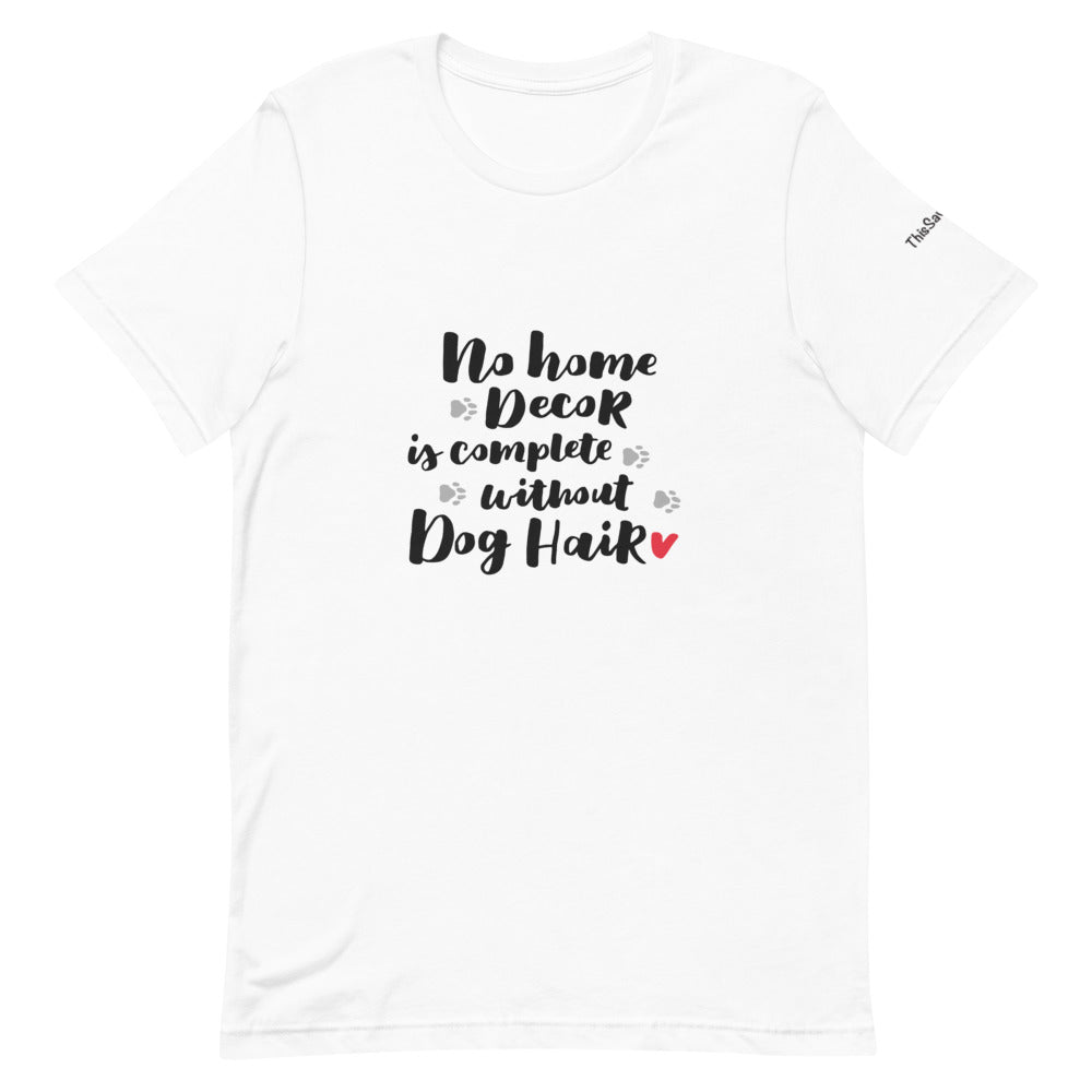 No Home Decor is Complete without Dog Hair Tee