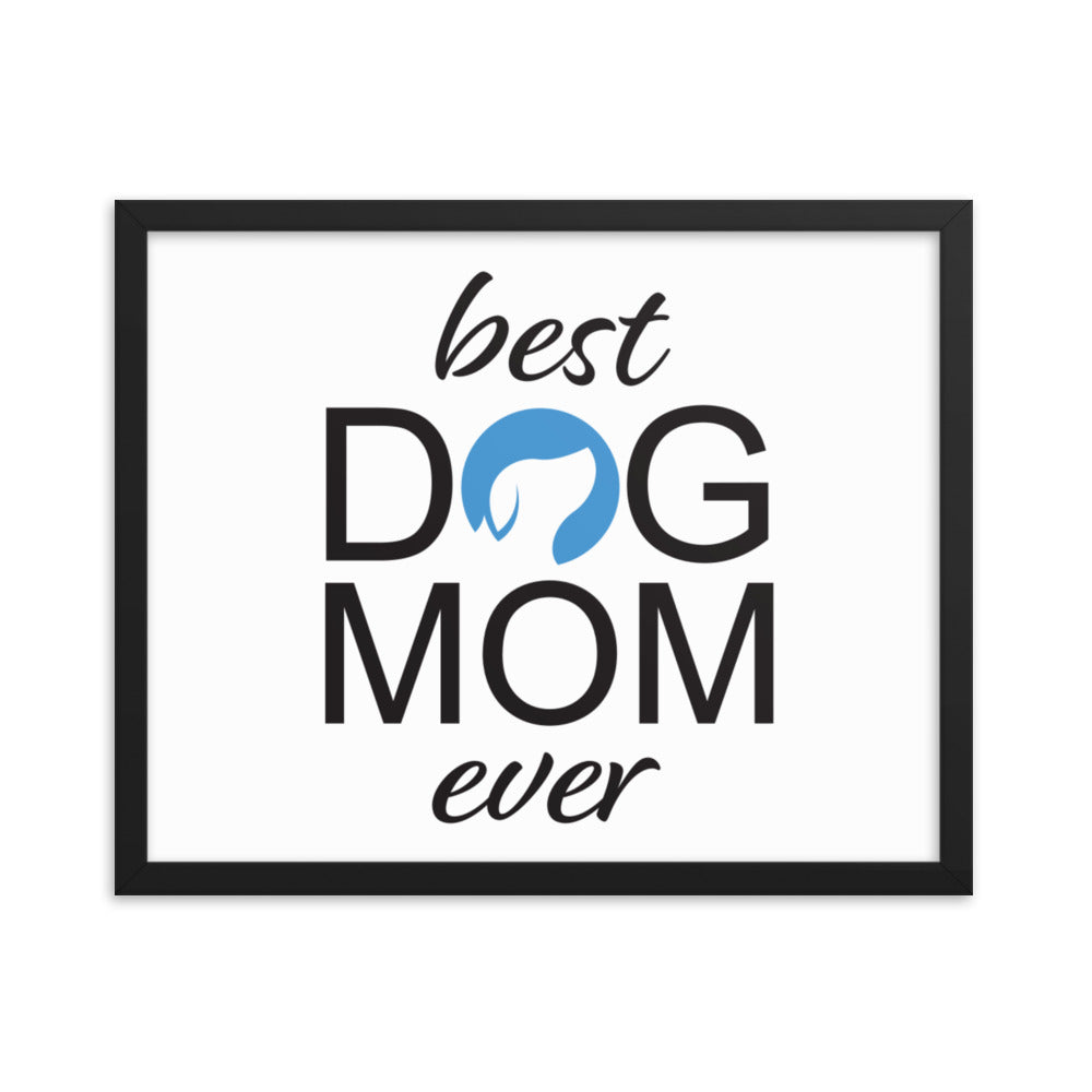 Best Dog Mom Ever Framed Print