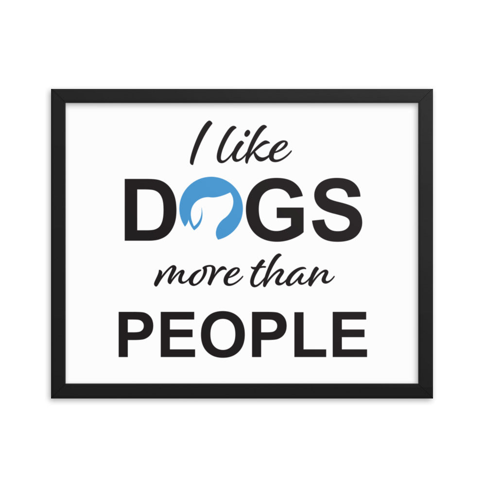 I Like Dogs More Than People Framed Print