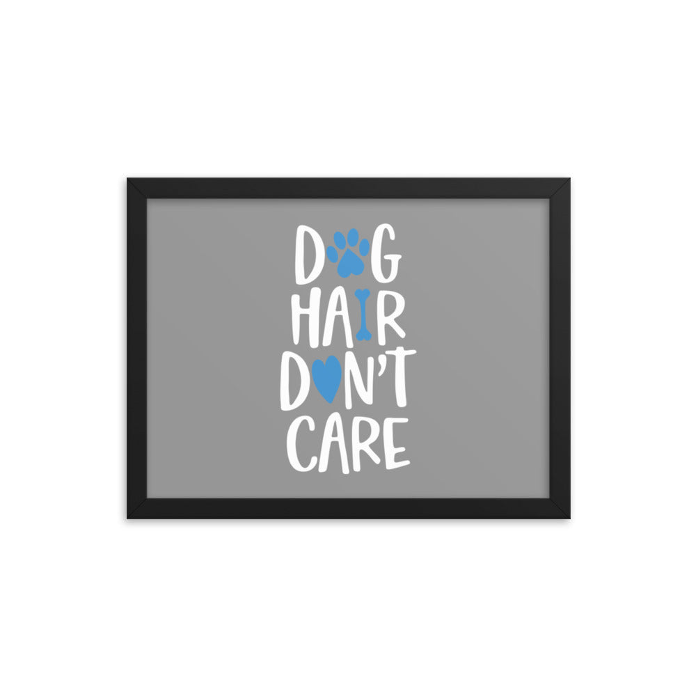 Dog Hair Don&#39;t Care Framed Print - Grey