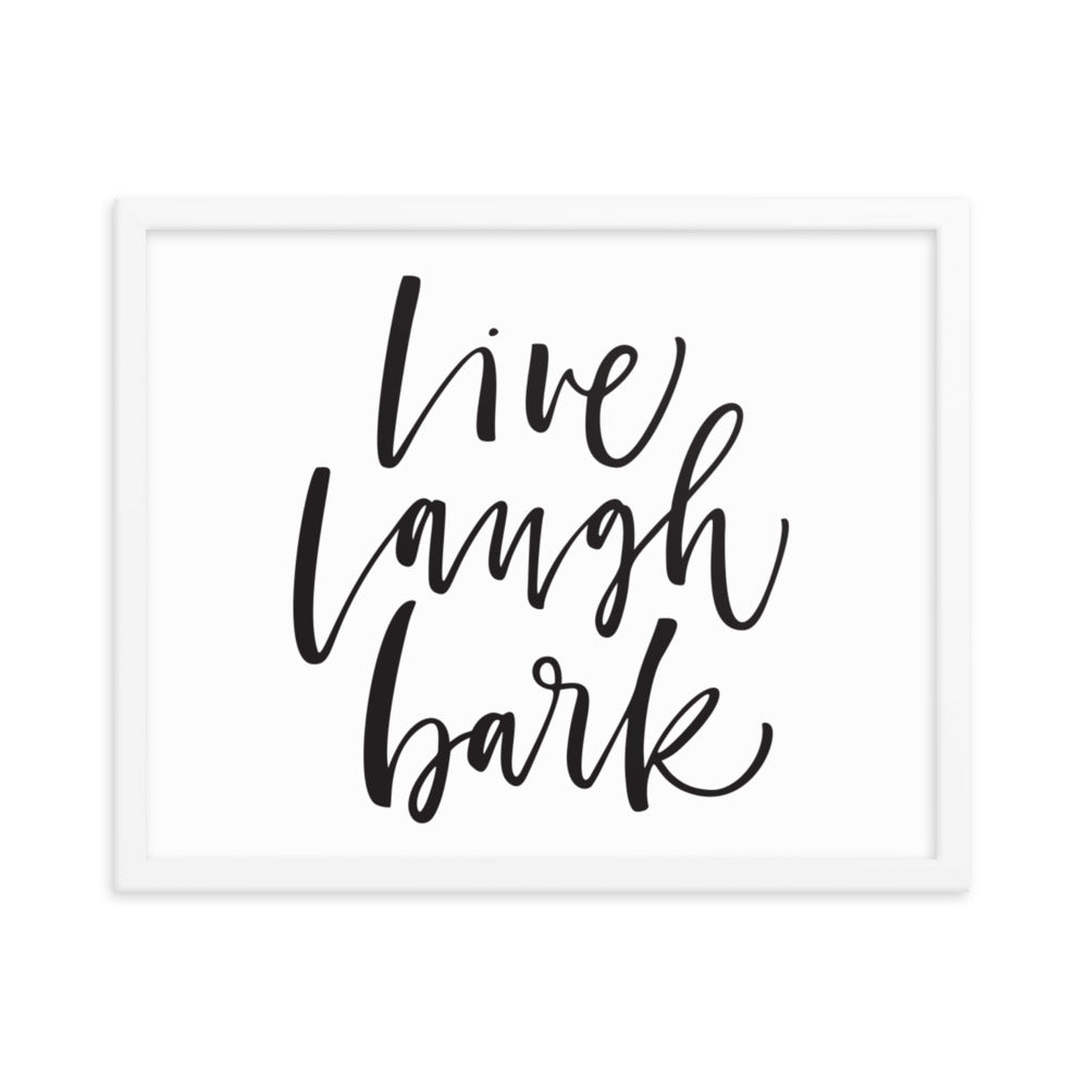 Live Laugh Bark Framed Print