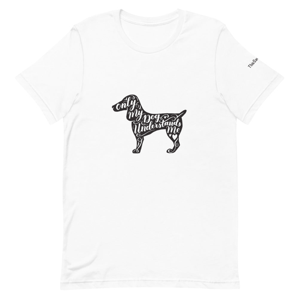 Only My Dog Understands Me Silhouette Tee