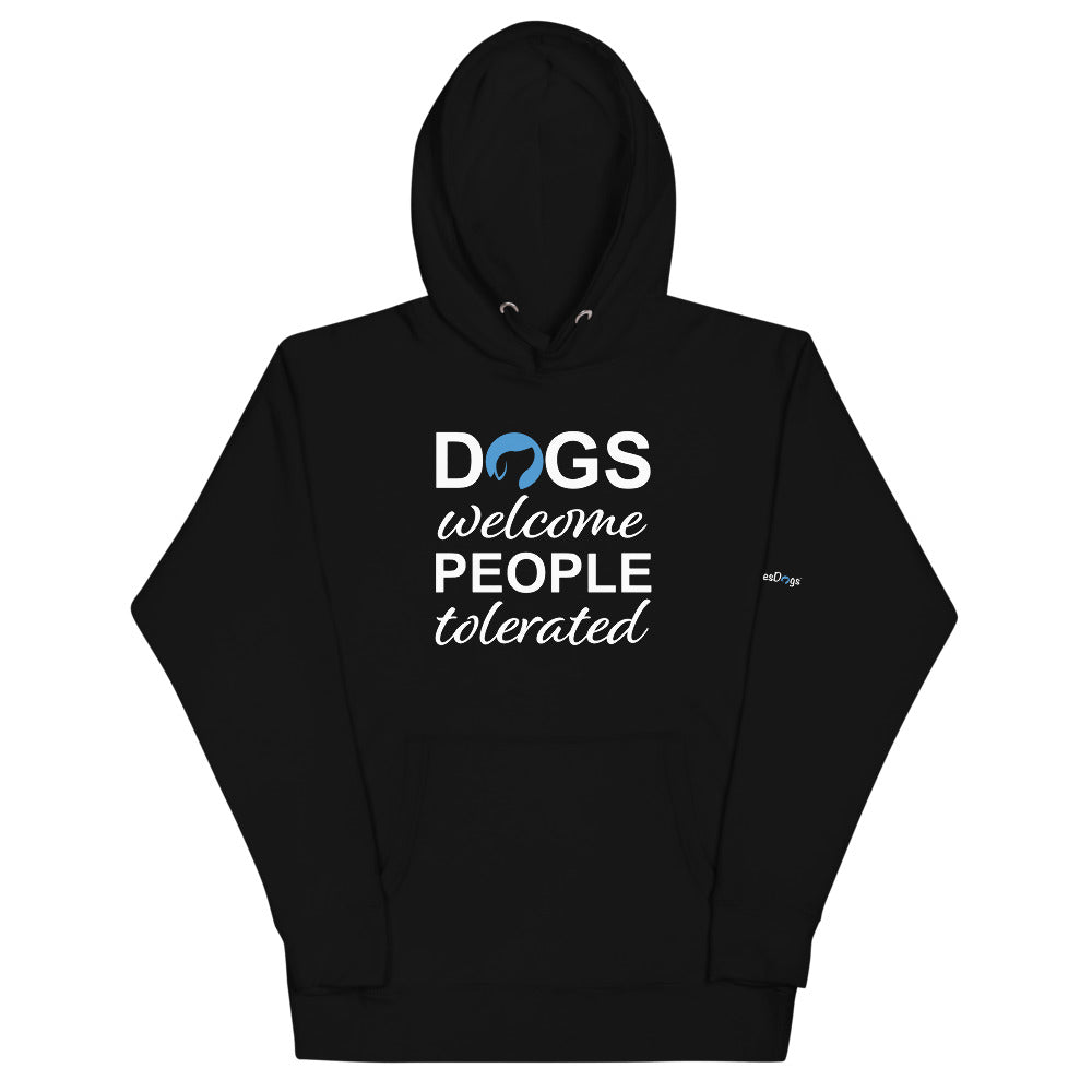 Dogs Welcome People Tolerated Hoodie