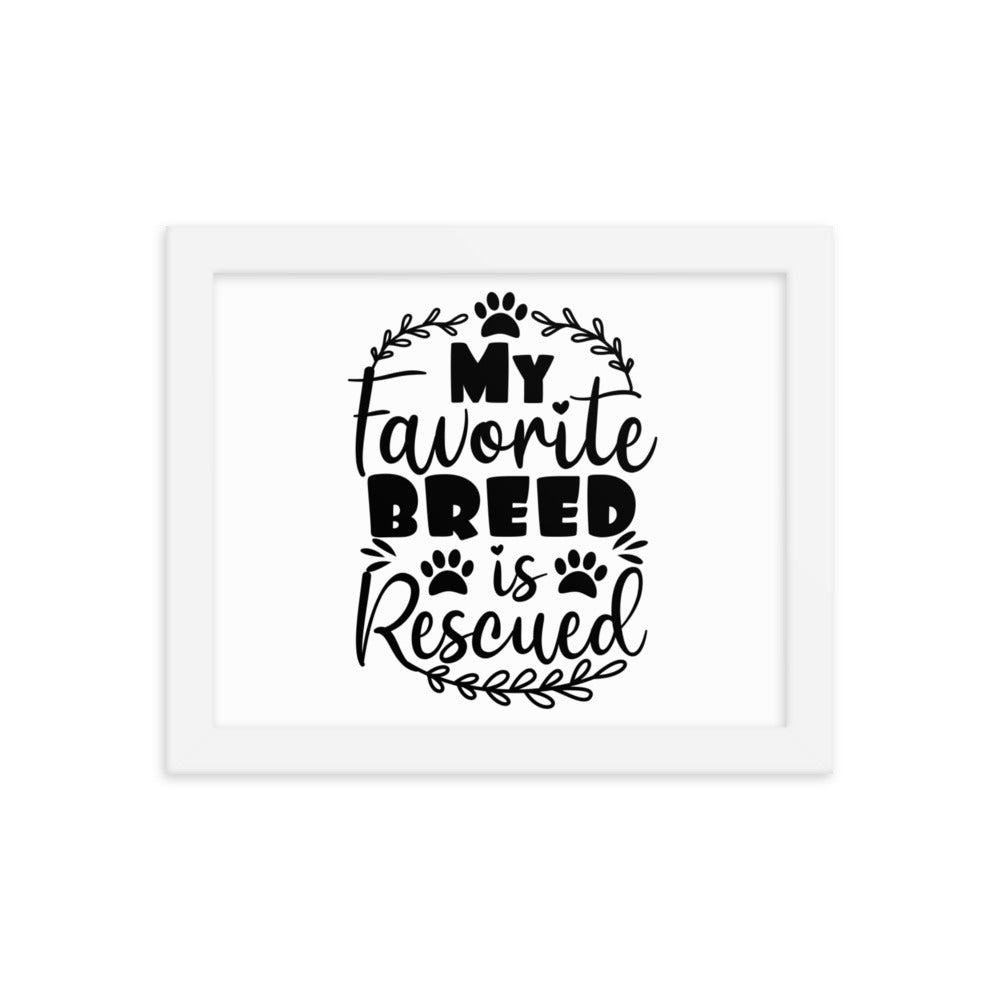 My Favorite Breed is Rescued Framed Print