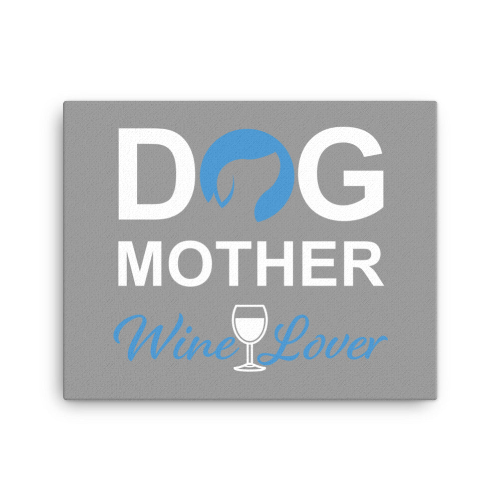 Dog Mother Wine Lover Canvas (Grey)