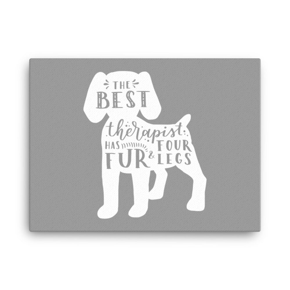 The Best Therapist Has Fur and Four Legs Silhouette Canvas - Grey